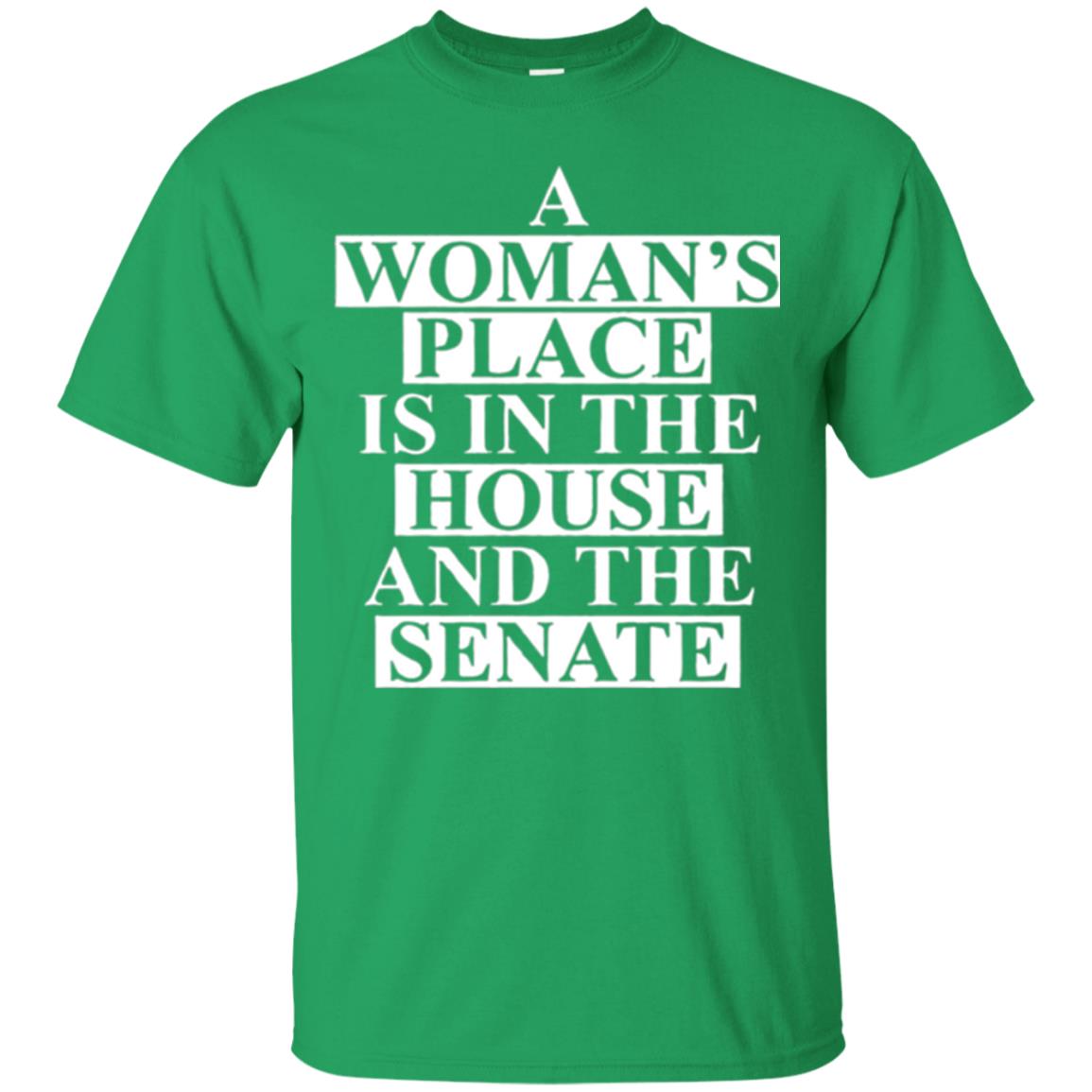 A Wonma_s Place Is In The House And The Senate T-shirt Irish Green