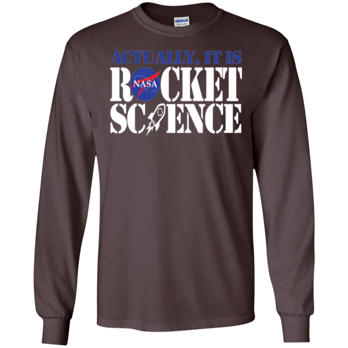 Nasa Actually It Is Rocket Science Scientist T-shirt Dark Chocolate