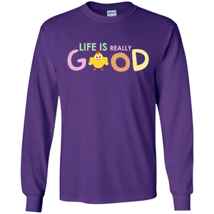 Life Is Really Good With My Cute Chicken T-shirtG240 Gildan LS Ultra Cotton T-Shirt