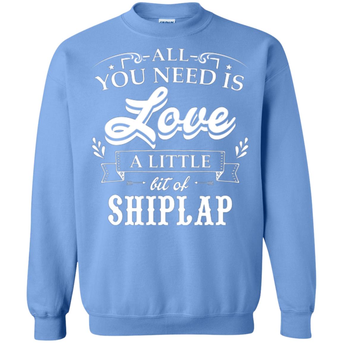 All You Need Is Love A Little Bit Of Shiplap Fixer-upper T-shirt Carolina Blue