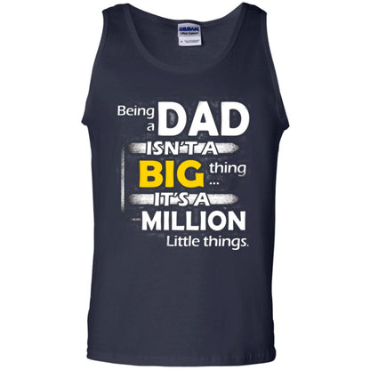 Being A Dad Isn_t A Big Thing It_s A Million Little Things Daddy T-shirt Navy