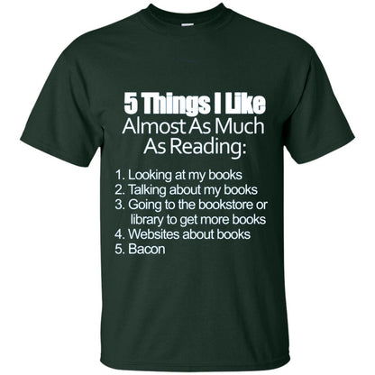 5 Things I Like Almost As Much As Reading Love Bacon T-shirt Forest
