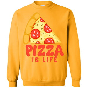 Pizza Is Life Shirt For Pizza LoversG180 Gildan Crewneck Pullover Sweatshirt 8 oz.