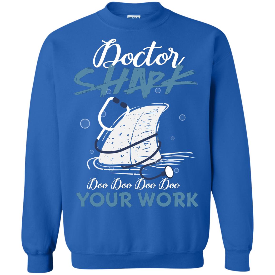 Doctor Shark Doo Doo Doo Your Work Shark Gift Shirt For Womens Or Mens Royal