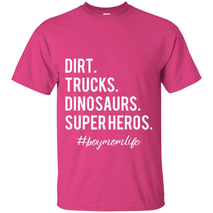 Dirt Trucks Dinosaurs Super Heros #boymomlife Mommy T-shirt Heliconia