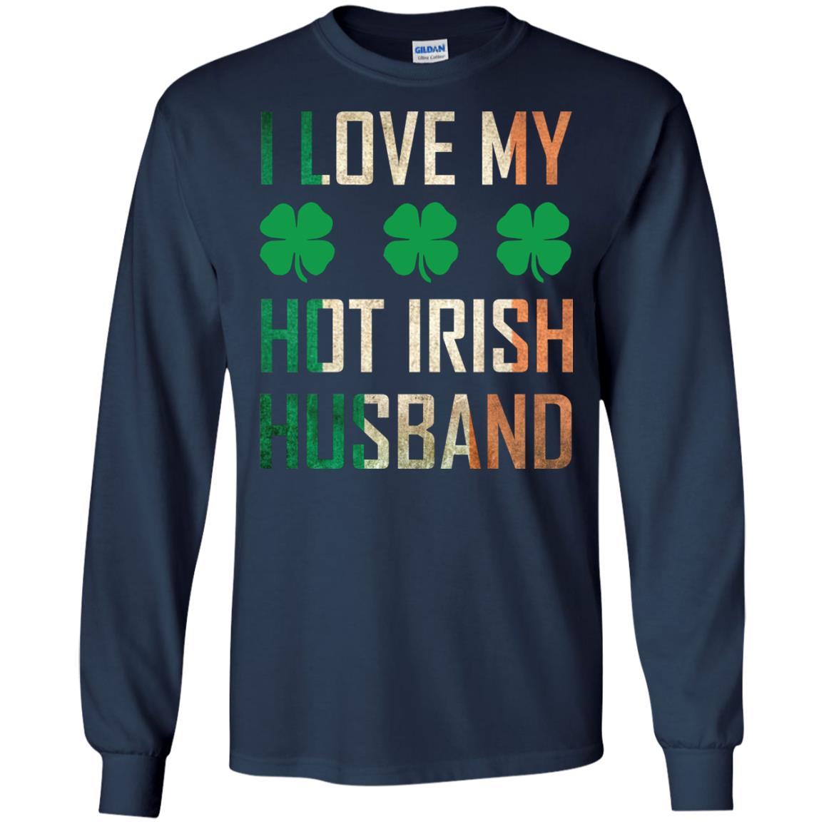 I Love My Hot Irish Husband Saint Patricks Day Shirt For Wife Navy