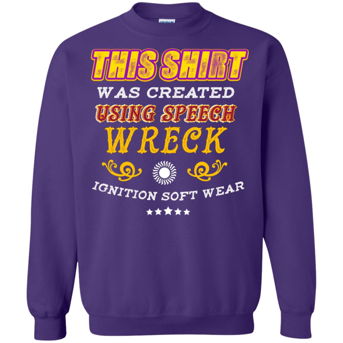 This Shirt Was Created Using Speech Wreck Ignition Software Shirt Purple