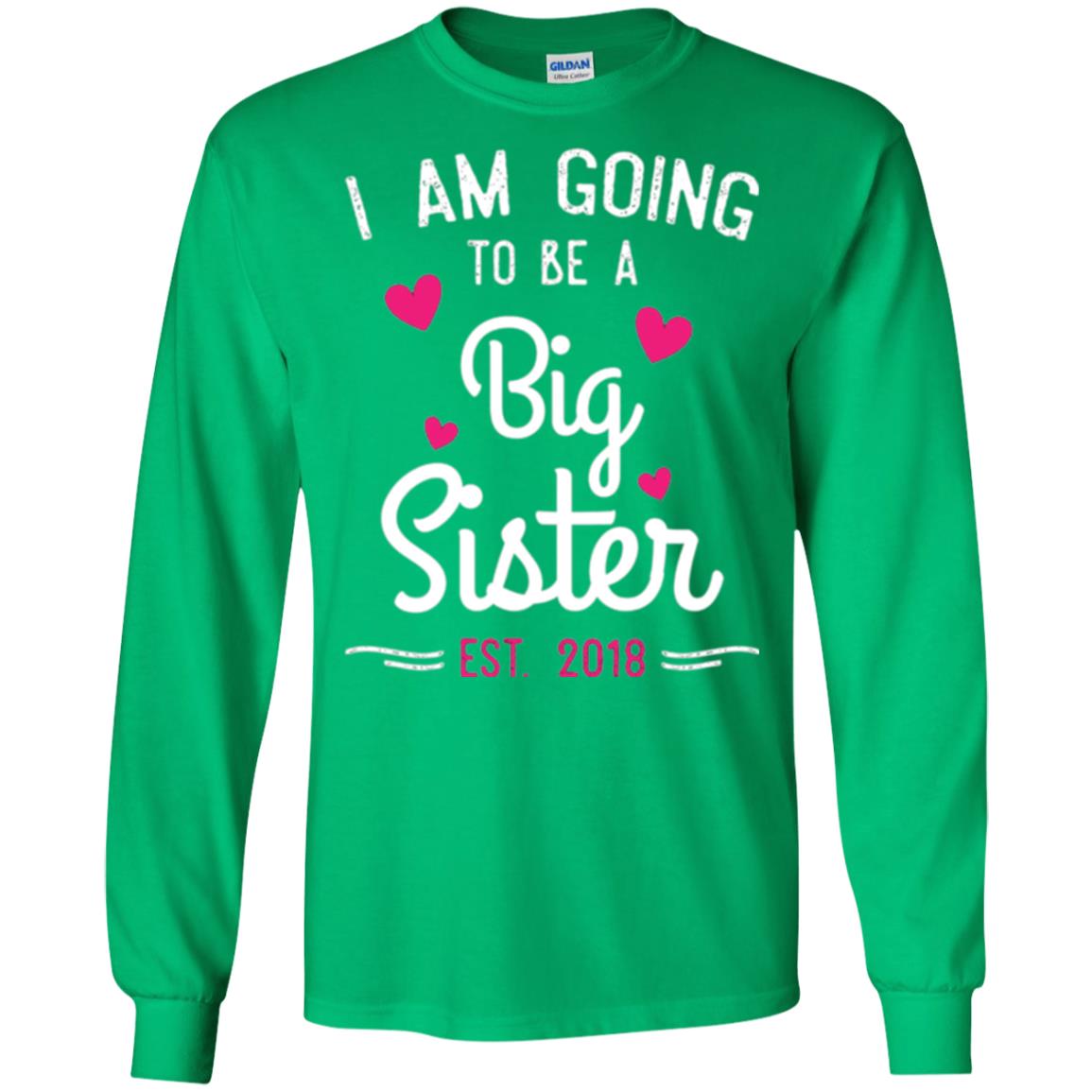 Family T-shirt I Am Going To Be A Big Sister Estimated 2018 Irish Green