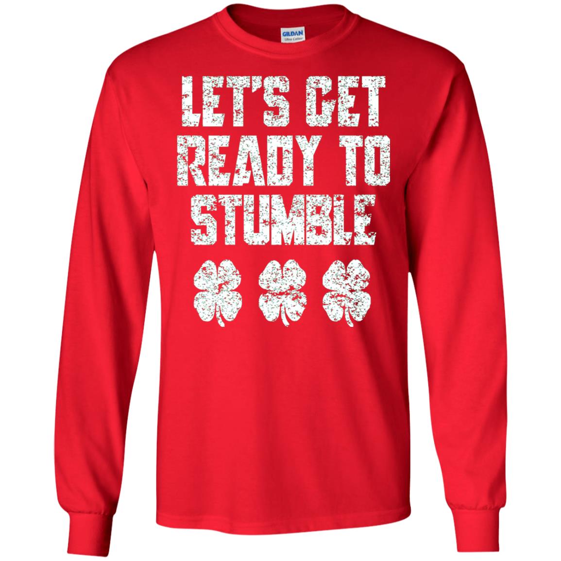 Lets Get Ready To Stumble Stain Patrick Day T-shirt Red