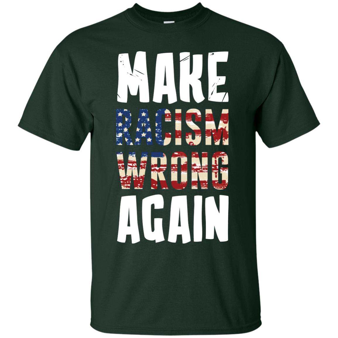 Make Racism Wrong Again Social Justice T-shirt Forest
