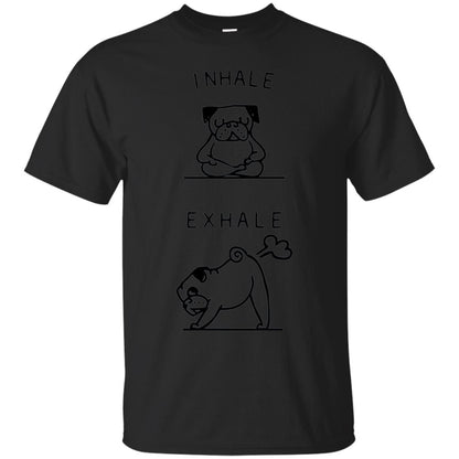 Huebucket T-shirt Inhale Exhale Pug T-shirt Black