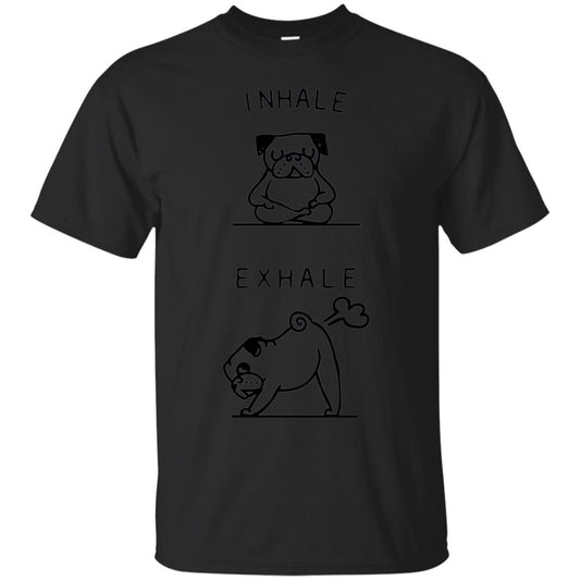 Huebucket T-shirt Inhale Exhale Pug T-shirt Black