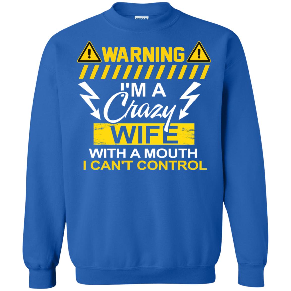 Warning I'm A Crazy Wife With A Mouth I Can't Control Shirt Royal