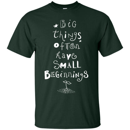 Big Things Often Have Small Beginnings Best Quote Shirt Forest