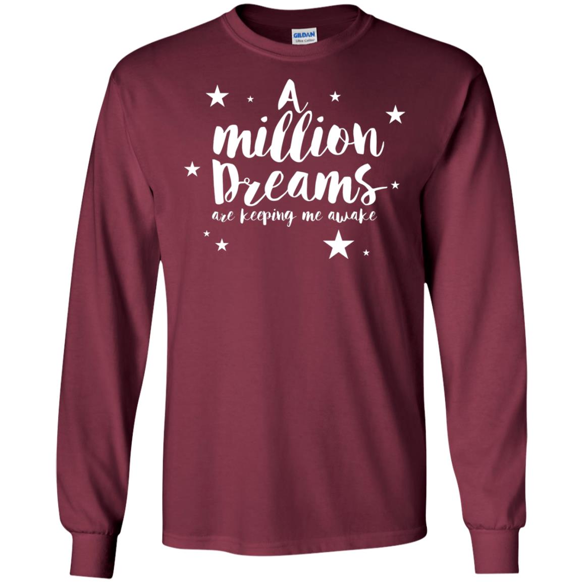 A Million Dreams Are Keeping Me Awake T Shirt Maroon