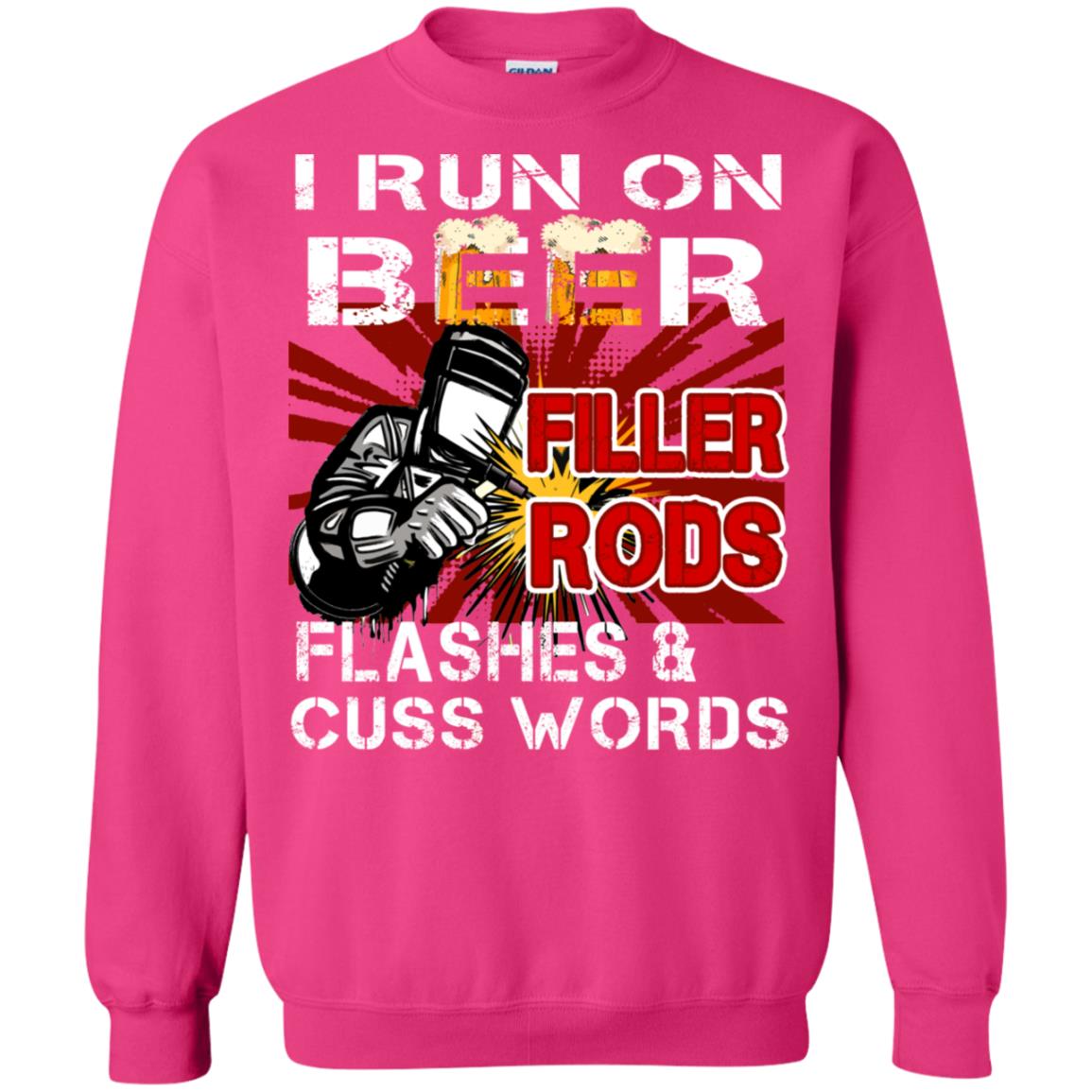 I Run On Beer Filler Rods Flashes And Cuss Words Welder Gift Shirt Heliconia
