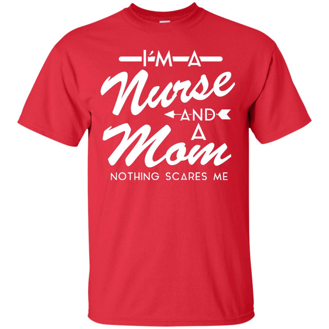 Im A Nurse And A Mom Nurse Mommy Shirt Red