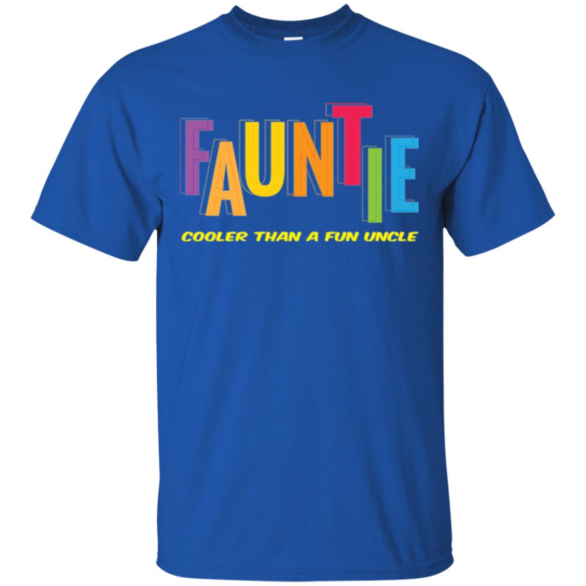 Aunt T-shirt Fauntie Cooler Than A Fun Uncle Royal