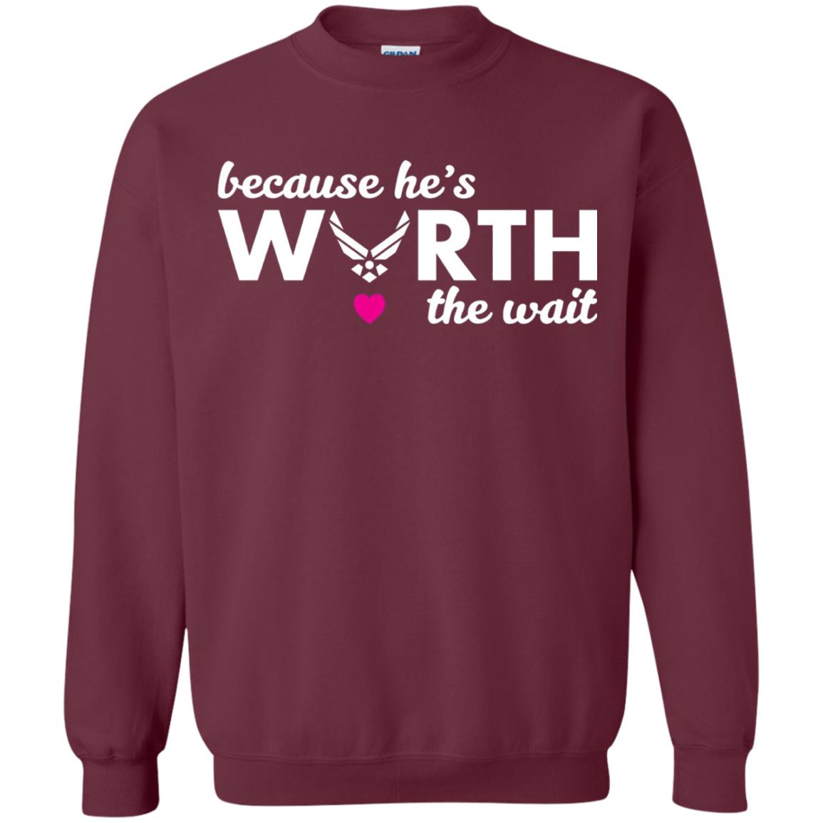 Because He Is Worth The Wait Military Wife Girlfriend T-shirt Maroon