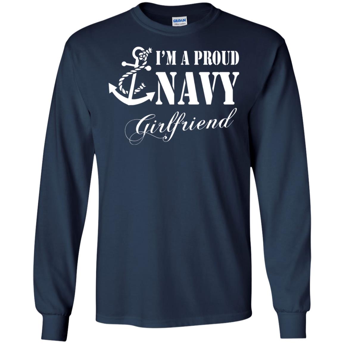 Military Shirt Im A Proud U.s. Navy Girlfriend Navy
