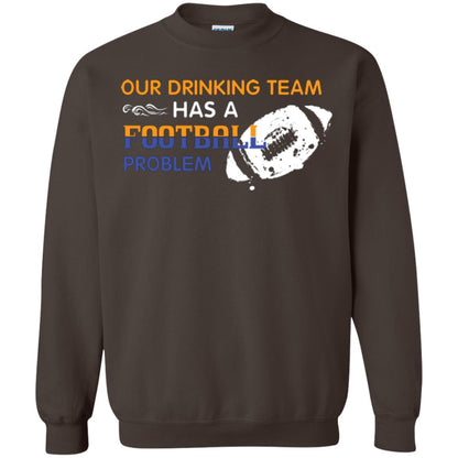 Football Lover T-shirt Our Drinking Team Has A Football Problem Dark Chocolate