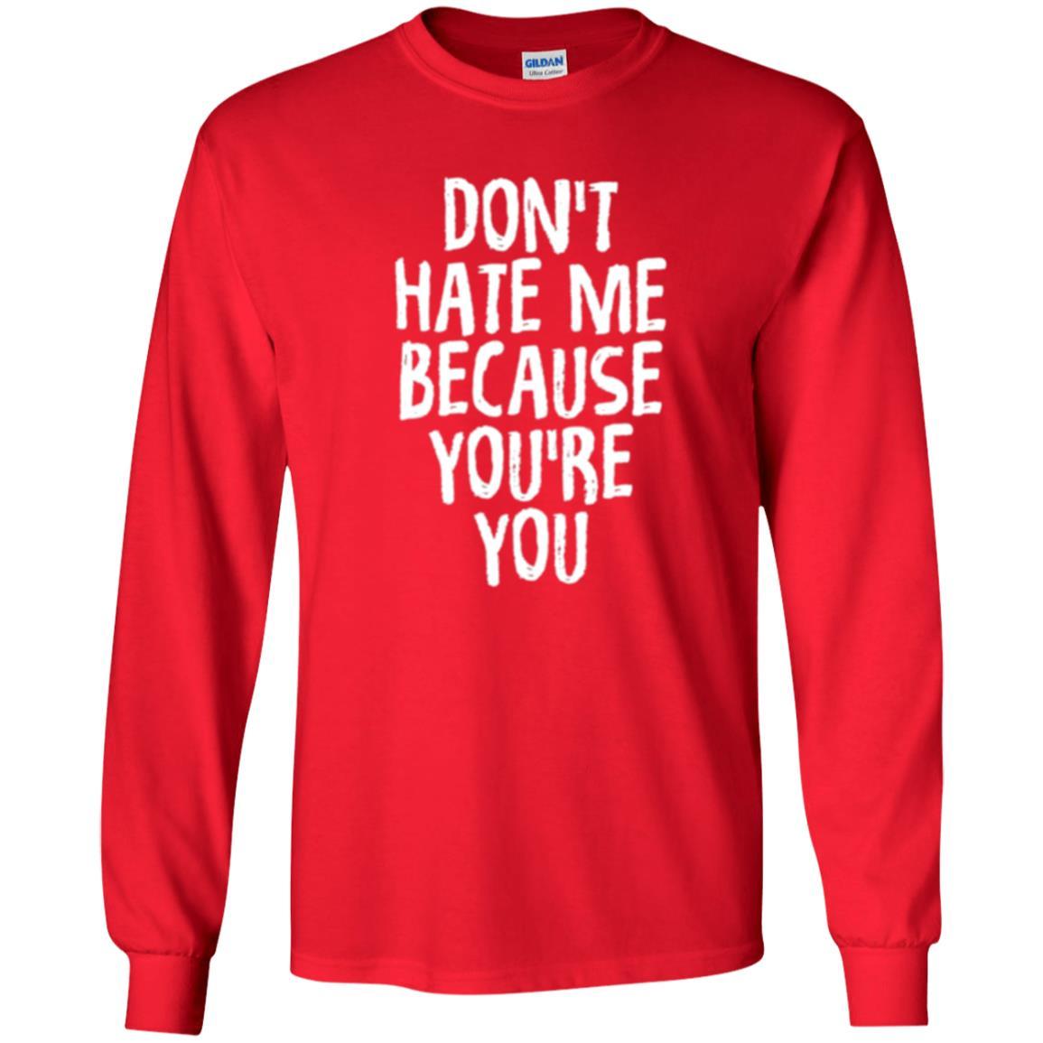 Don't Hate Me Because You_re You T-shirt Red