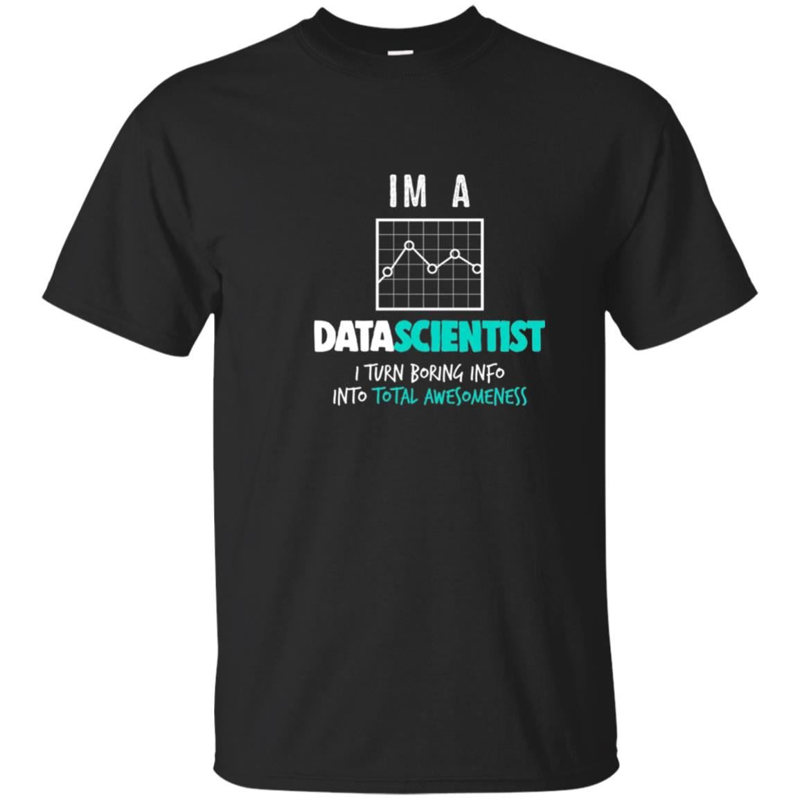Data Scientist I Turn Boring Into Totall Awesomeness Black