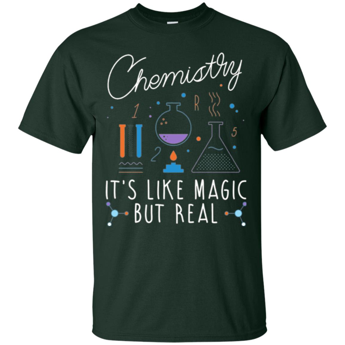 Chemistry T-shirt It_s Like Magic But Real Forest Green
