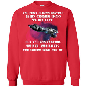 You Can't Always Control Who Comes Into Your Life But You Can Control Which Airlock You Throw Them Out Of ShirtG180 Gildan Crewneck Pullover Sweatshirt 8 oz.
