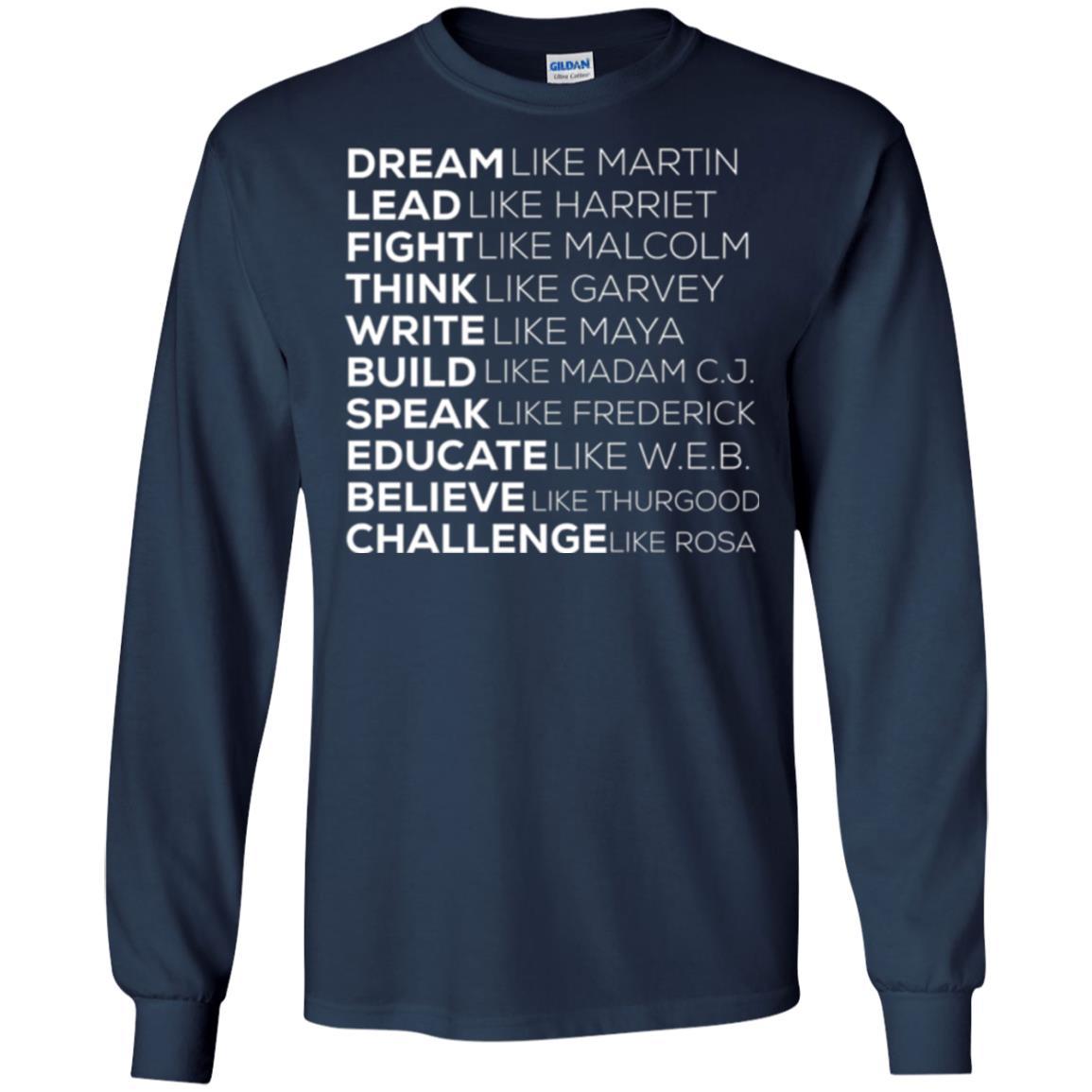 Educate T-shirt Dream Like Martin Lead Like Harriet Fight Like Malcolm Navy