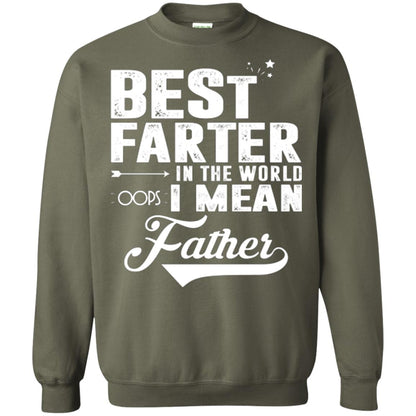 Best Farter In The World Oops I Mean Father Daddy Shirt Military Green