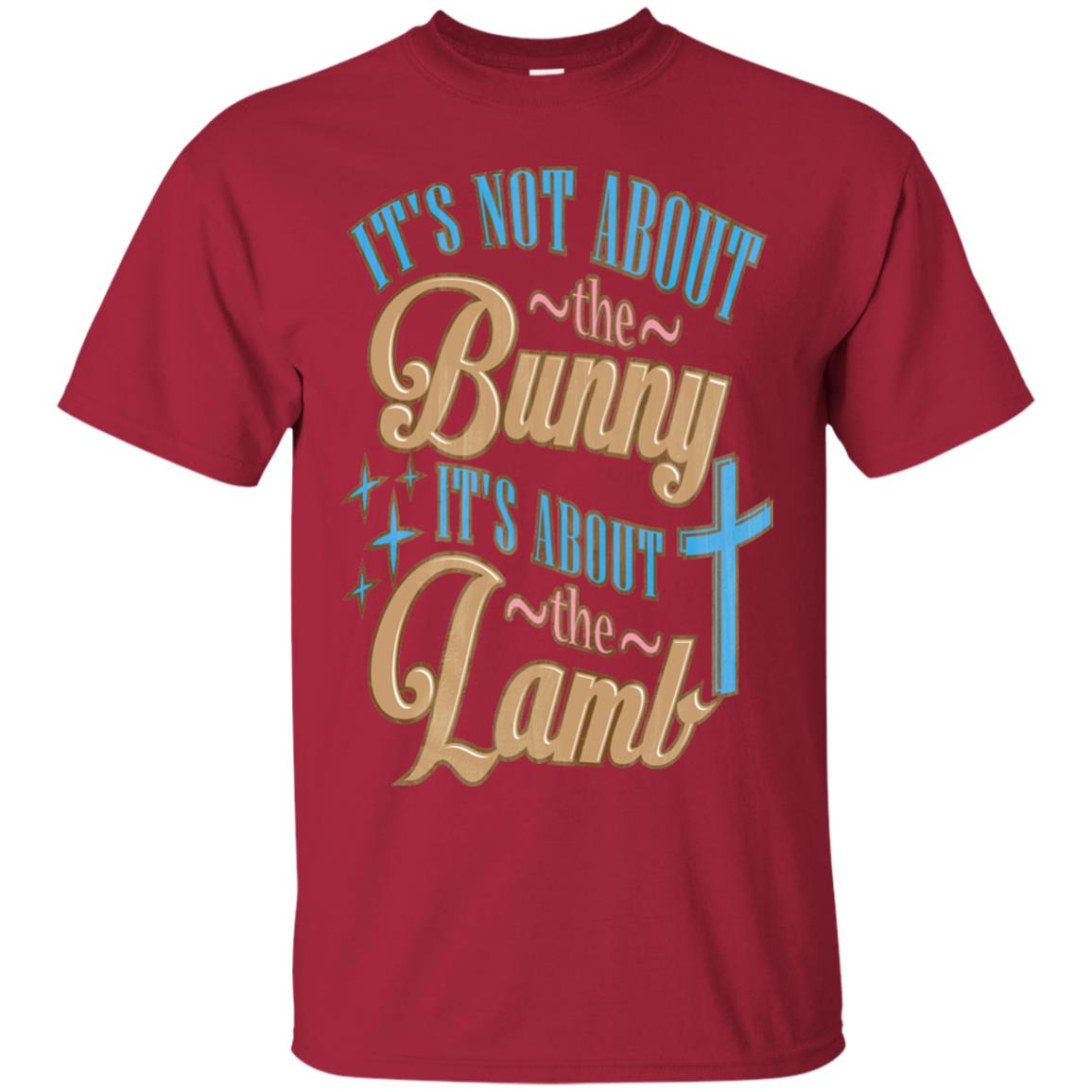 Its Not About The Bunny Its About The Lamb Shirt Cardinal