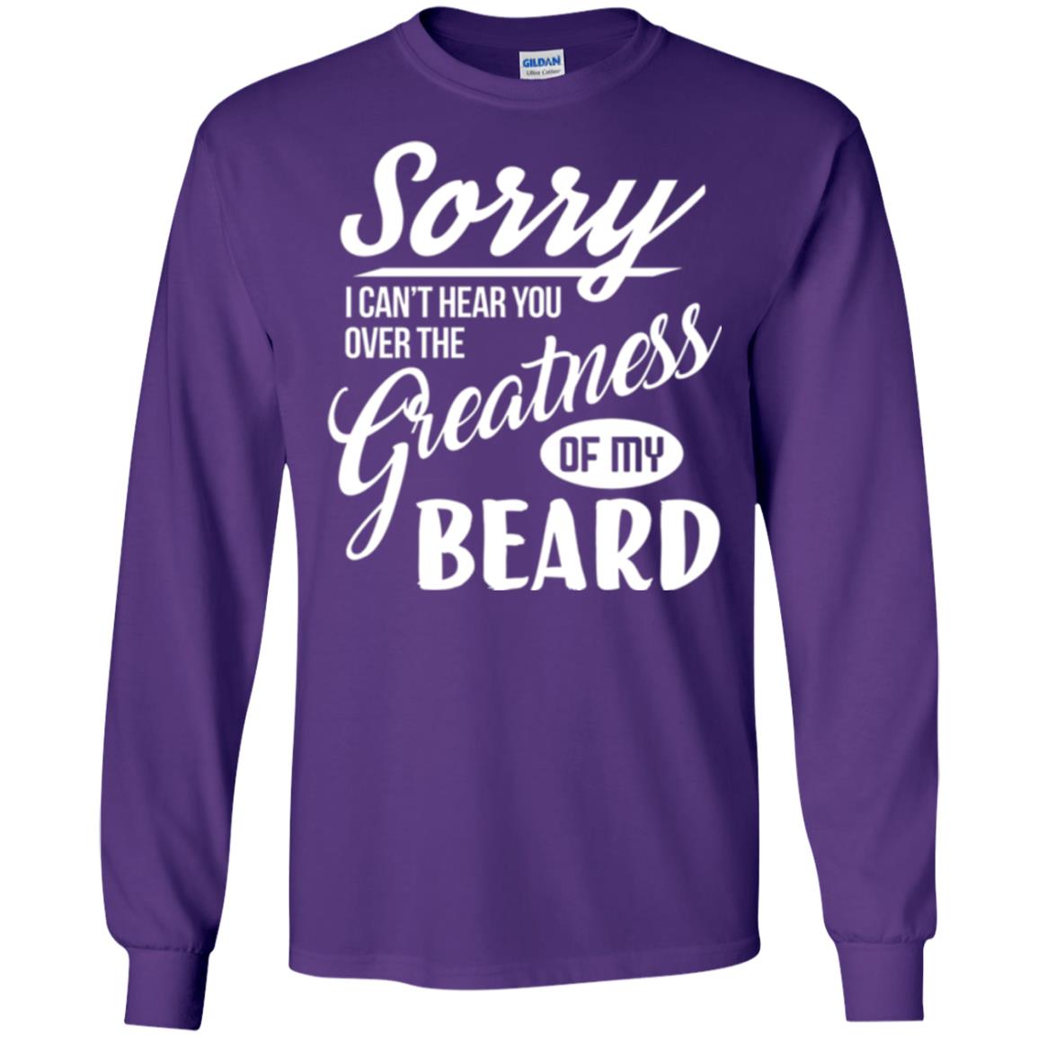 Bread Man T-shirt Sorry I Cant Hear You Over The Greatness Of My Beard Purple