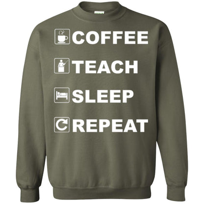 Coffee Teach Sleep Repeat Funny Teacher Gift T-shirt Military Green