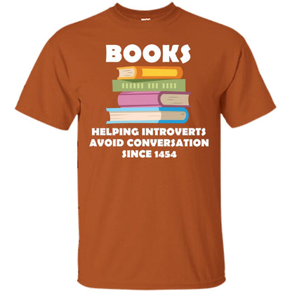 Books Helping Introverts Avoid Conversation Since 1454 Shirt Texas Orange