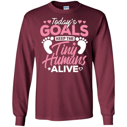 Mommy T-shirt Today_s Goal Keep The Tiny Humans Alive Maroon