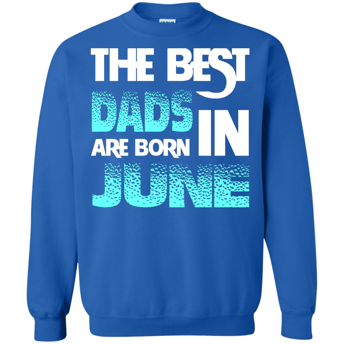 Daddy T-shirt The Best Dads Are Born In June Royal