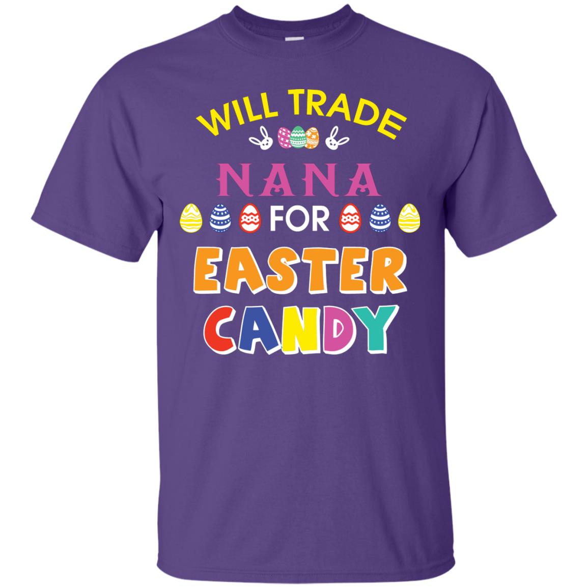 Will Trade Nana For Easter Candy Family T-shirt For Easter Holiday Purple