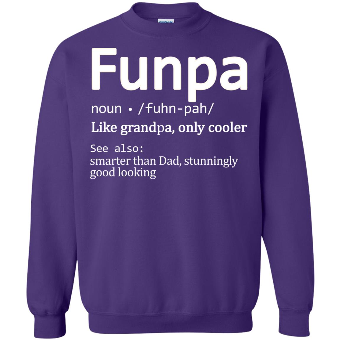 Funpa Definition Like Grandpa Only Cooler Smarter Than Dad Stunningly Good Looking Purple