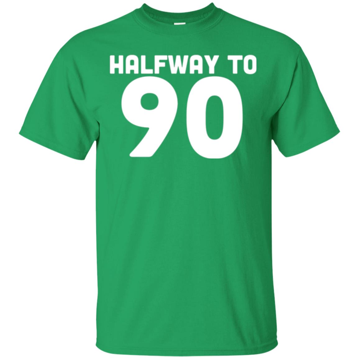 Funny 45th Birthday Funny T-shirt Halfway To 90 Irish Green