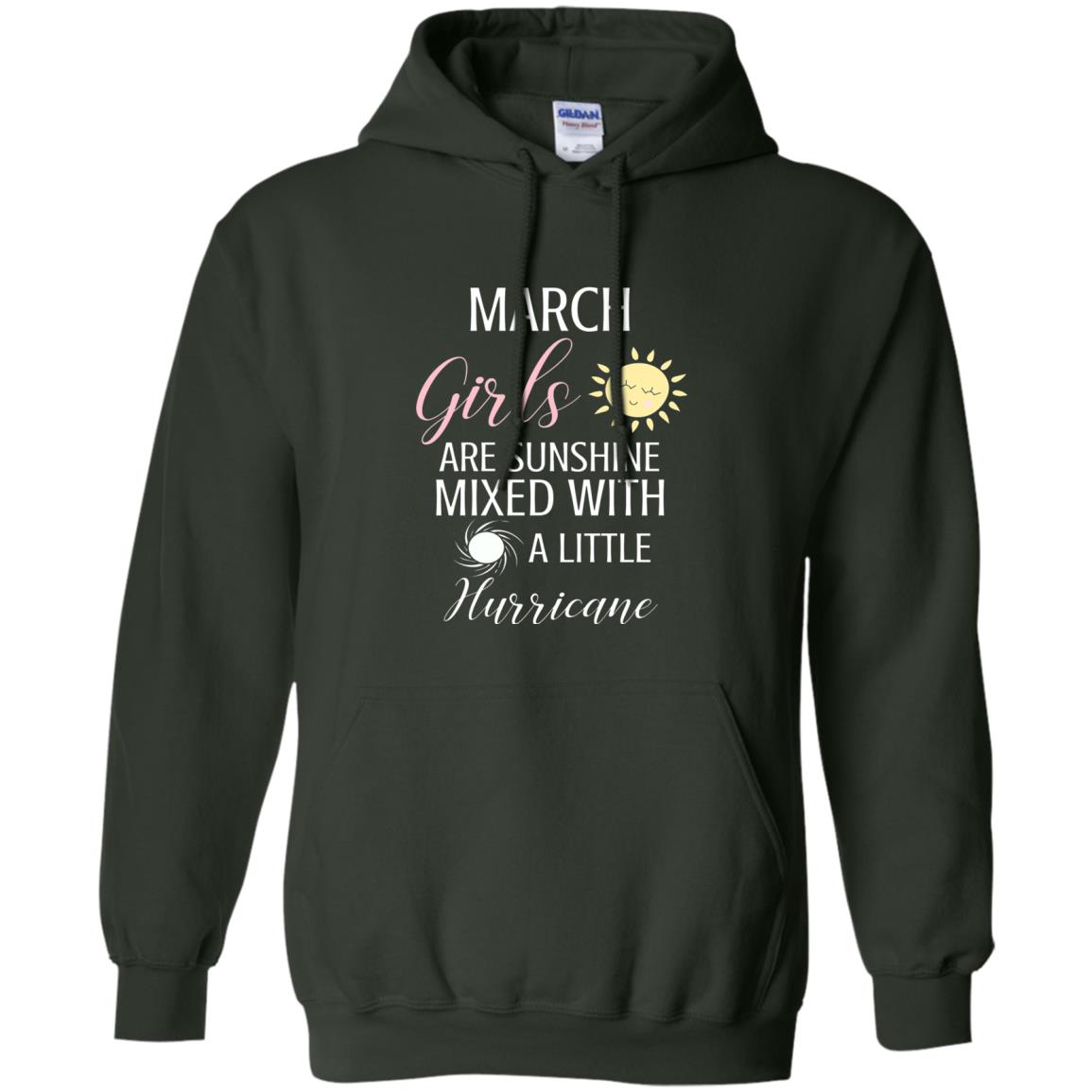 March Girls Are Sunshine Mixed With A Little Hurricane T-shirt Forest Green