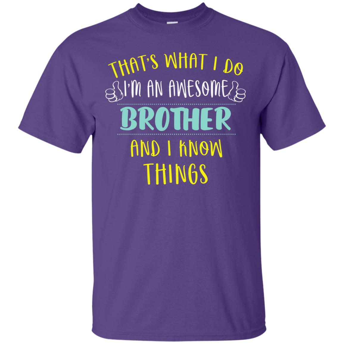 That's What I Do I'm An Awesome Brother And I Know Things Brother Shirt Purple