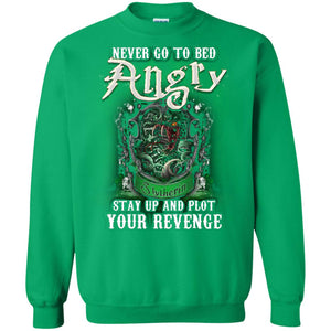 Never Go To Bed Angry Stay Up And Plot Your Revenge Slytherin House Harry Potter ShirtG180 Gildan Crewneck Pullover Sweatshirt 8 oz.