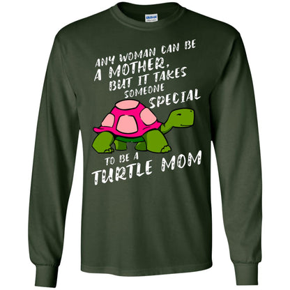 Any Woman Can Be Amother But It Takes Someone Special To Be A Turtle Mom Shirt Forest Green