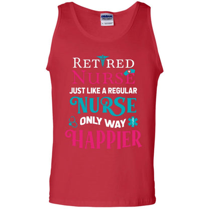 Retired Nurse Just Like A Regular Nurse Only Way Happier Shirt Red