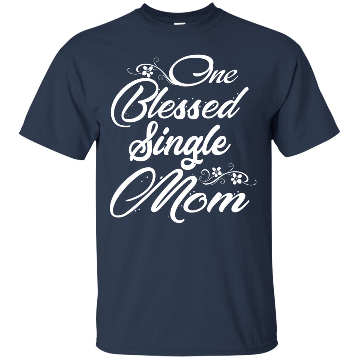 One Blessed Single Mom Shirt Navy