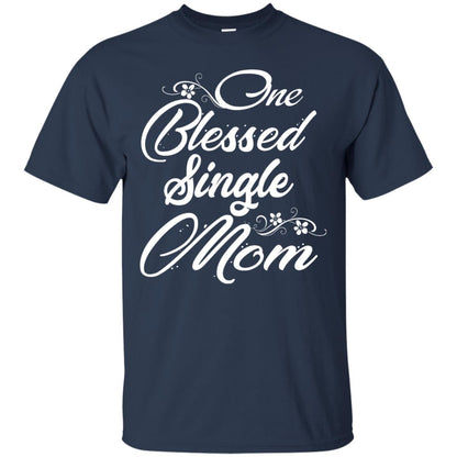 One Blessed Single Mom Shirt Navy