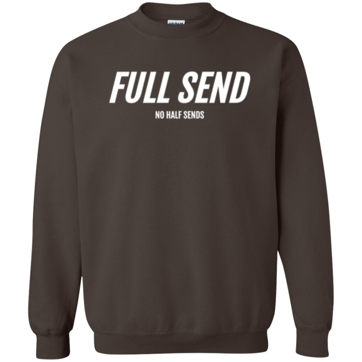 Full Send No Half Send T-shirt Dark Chocolate