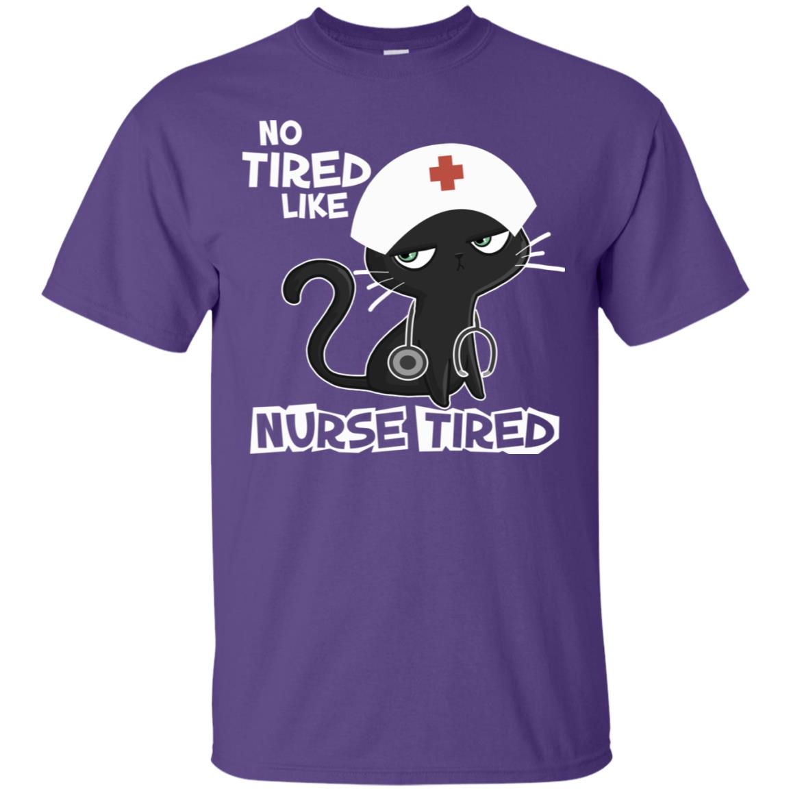 No Tired Like Nurse Tired Nursing Idea Shirt Purple