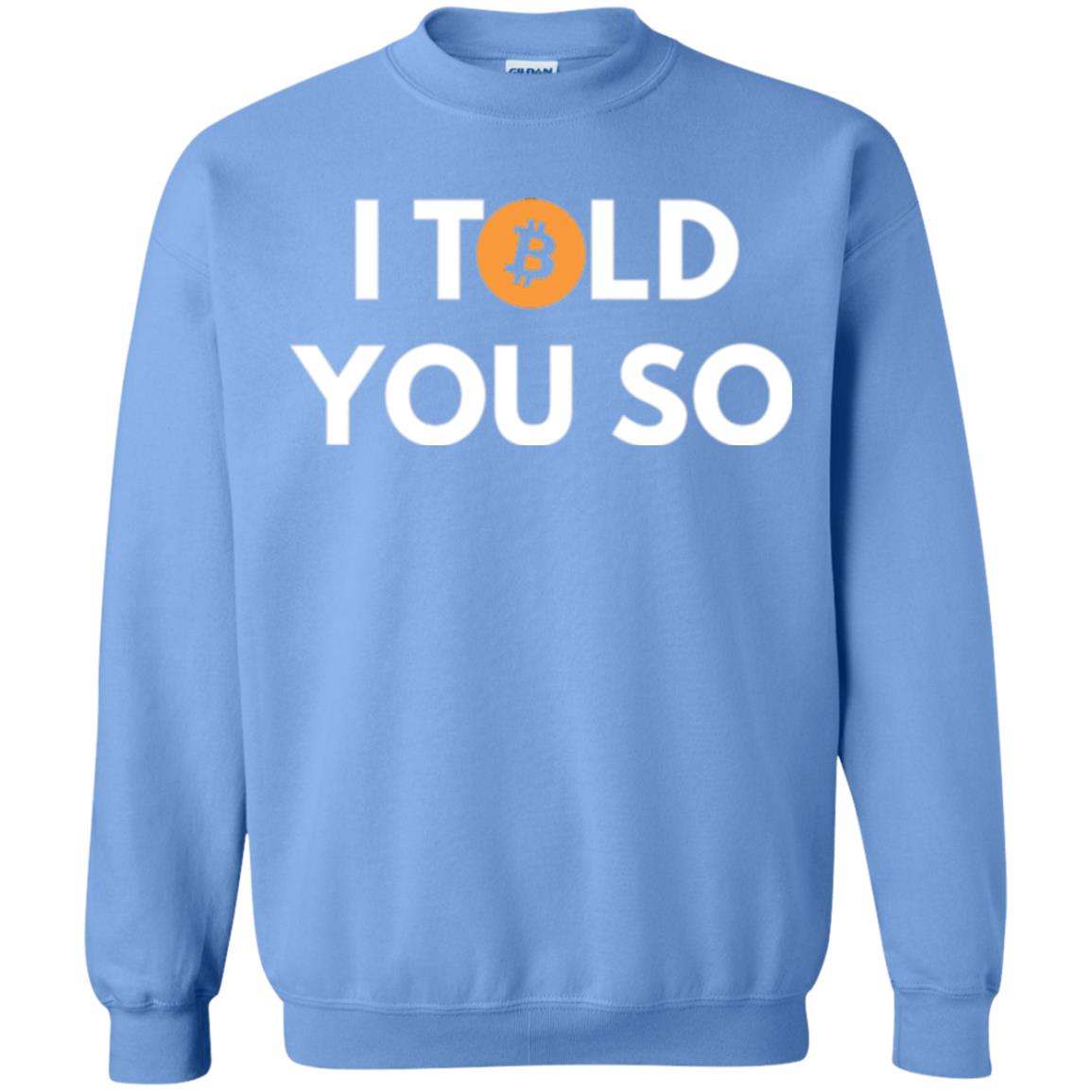 Bitcoin T-shirt I Told You So Carolina Blue